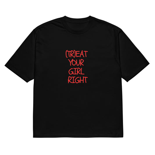 TREAT YOUR GIRL TEE