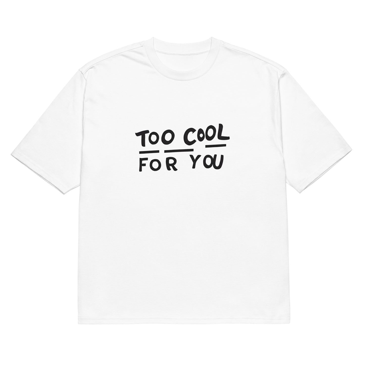 TOO COOL T-SHIRT