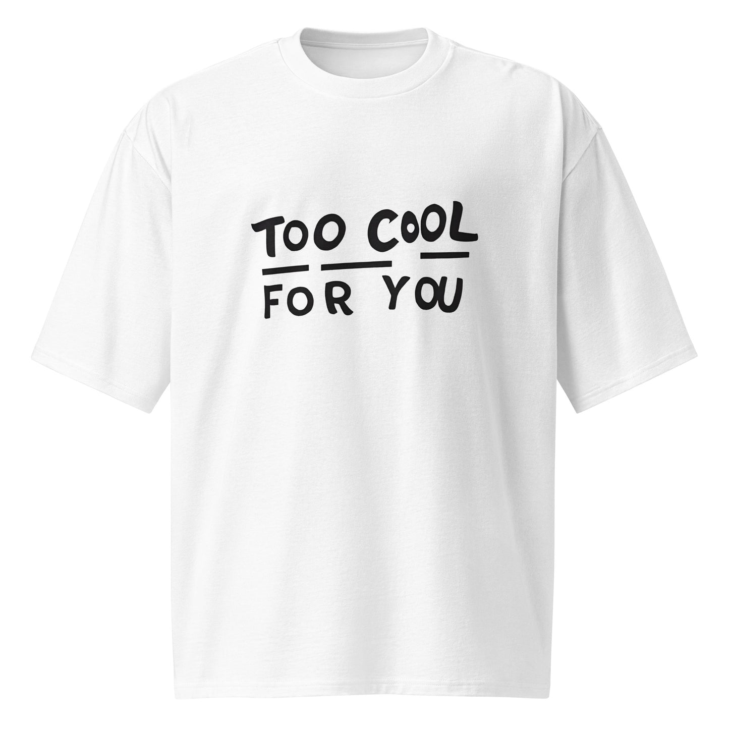 TOO COOL T-SHIRT