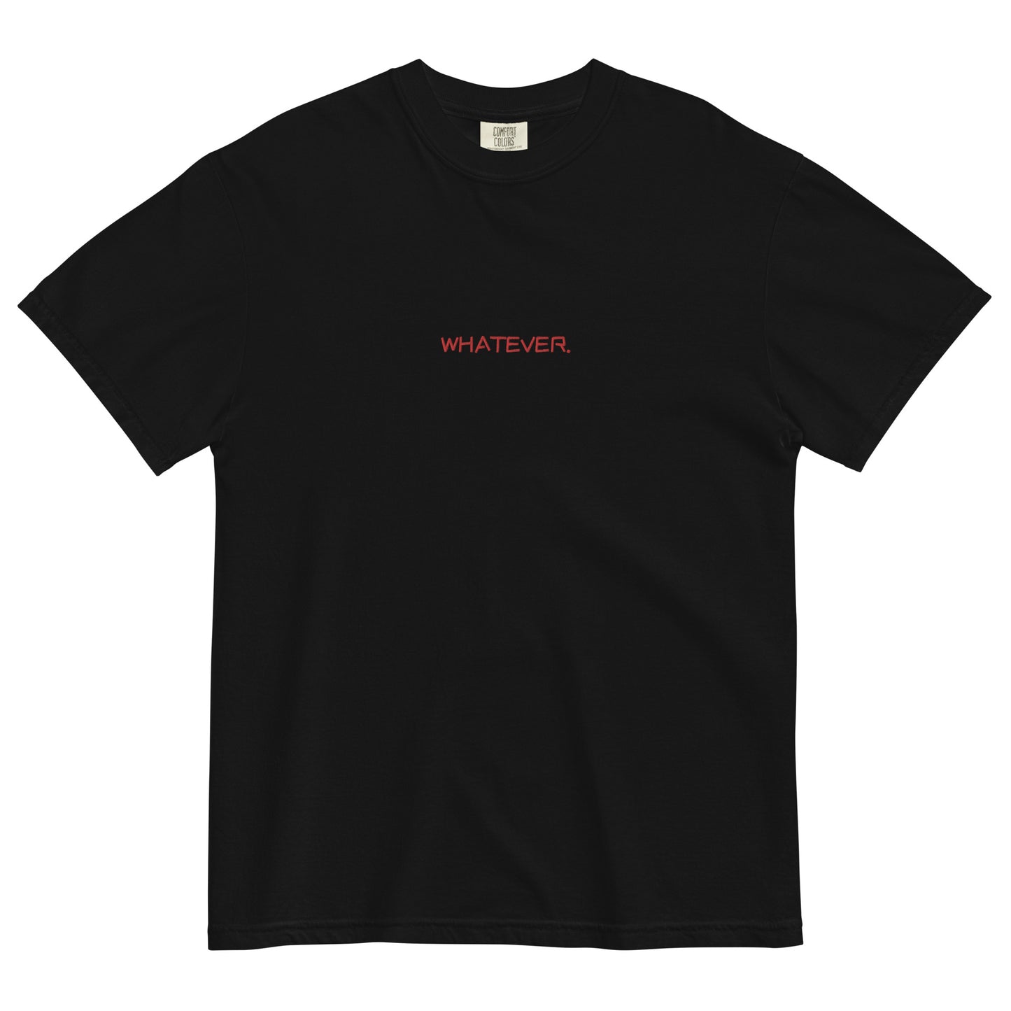 WHATEVER. TEE