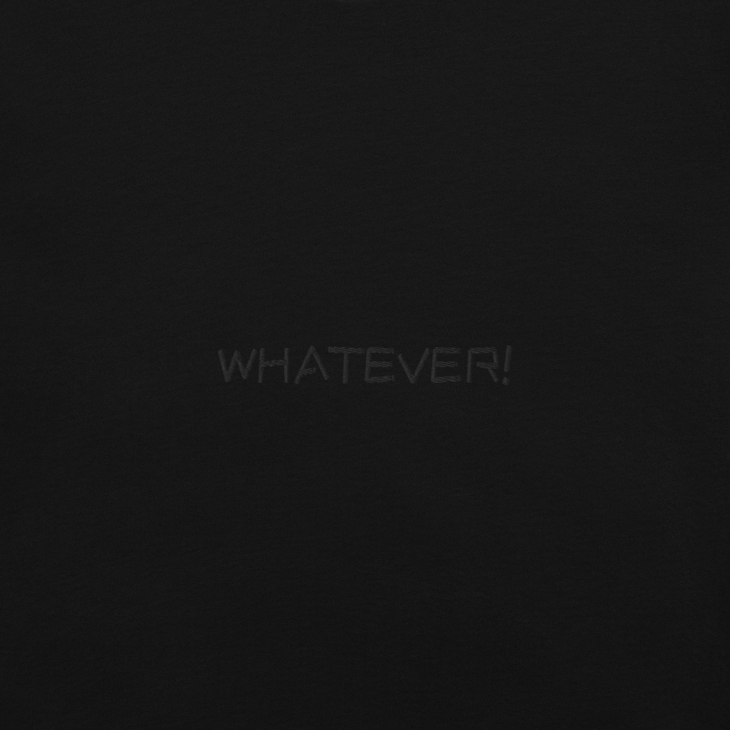 WHATEVER! TEE